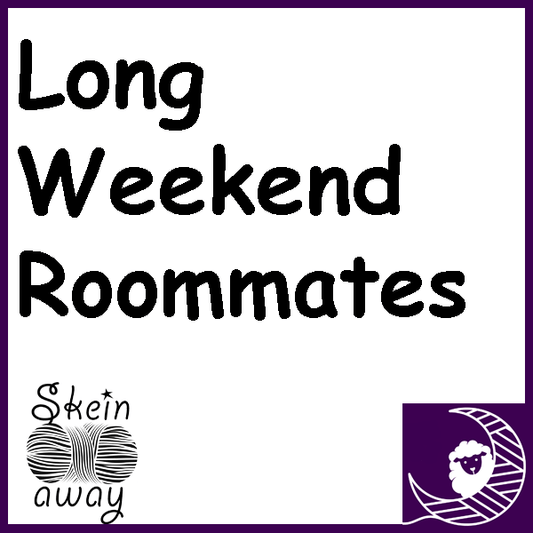 Skein Away Long Weekend Roommates