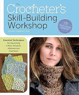 Crocheter's Skill Building Workshop by Dora Ohrenstein