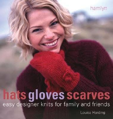 Hats Gloves Scarves by Louisa Harding